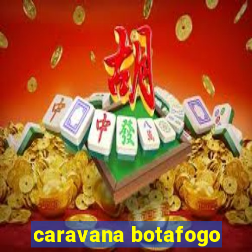 caravana botafogo